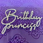 Birthday Princess - Acrylic Silver Side Topper